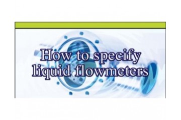 How to Specify the Best Flowmeter for your Application 如何為您的應用選定最佳流量計 How to Specify the Best Flowmeter for your Application 如何為您的應用選定最佳流量計